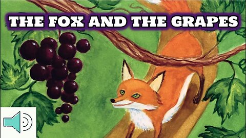 The Fox and The Grapes / Moral Lessons - Read Aloud Fables for Kids / Aesop's Fables