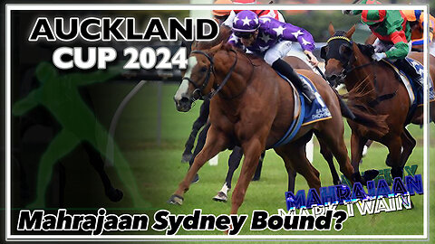 2024 Auckland Cup | Mahrajaan, Asterix, Mark Twain