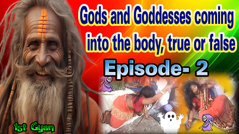 Gods and Goddesses coming into the body, true or false? | How Soul Enters Body?