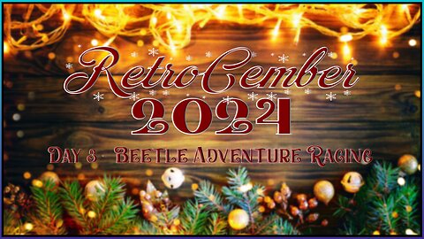 RetroCember 2024: Day 03 - Beetle Adventure Racing