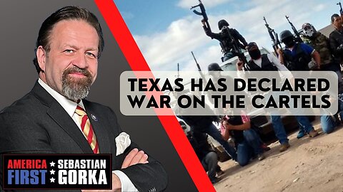 Texas has Declared War on the Cartels. Mark Morgan with Sebastian Gorka on AMERICA First