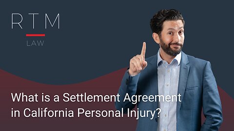 What is a Settlement Agreement in California Personal Injury?