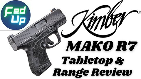 Kimber R7 Mako Tabletop & Range Review: Side by side comparison with Sig P365, Taurus GX4 & Glock 26