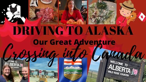 Driving to Alaska | Americans Crossing the Canadian Border | Our Experience July 2022 | Edmonton