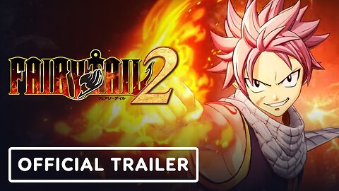 Fairy Tail 2 - Official Natsu Dragneel Character Trailer