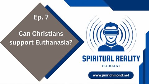 Can Christians support Euthanasia? - June 14