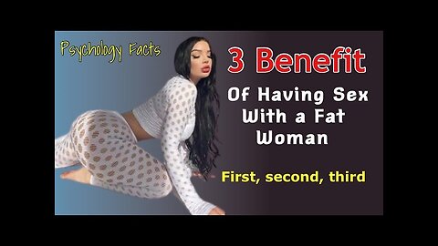 Psychology Says Three Benefits Of Having Sex With A Fat Woman | Psychology Facts About Human Sexual