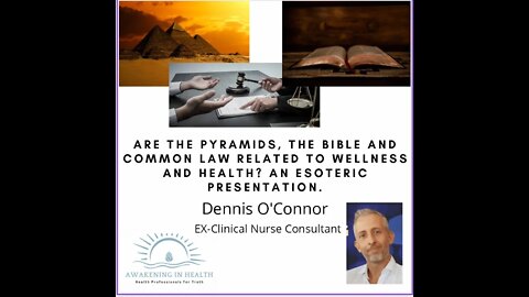 Are the pyramids, the bible and common law related to wellness and health? An esoteric presentation.