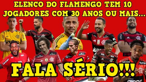 O FLAMENGO TEM ELENCO COM 10 JOGADORES ACIMA DE 30 ANOS - É TRETA!!! NOTÍCIAS DO FLAMENGO