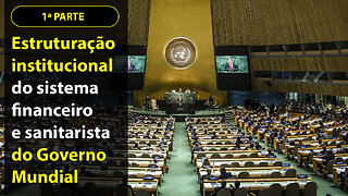 P1 Estruturação institucional do sistema sanitarista e financeiro do Governo Mundial