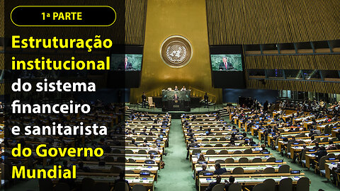 P1 Estruturação institucional do sistema sanitarista e financeiro do Governo Mundial