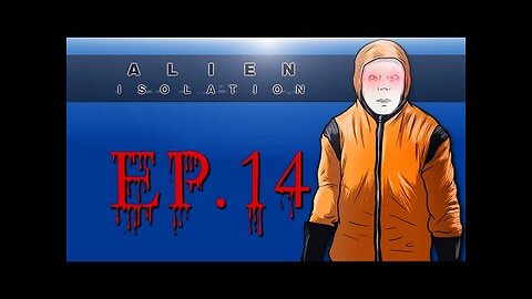 Delirious Plays Alien： Isolation Ep. 14 (Surrounded by androids!) I have no weapons!!!!