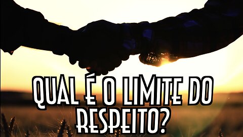 Qual é o limite do respeito? - Emerson Martins Video Blog 2023