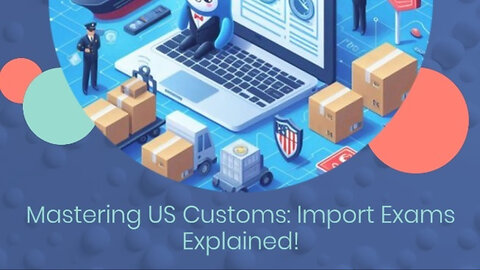 Navigating Customs: How to Ensure a Smooth Examination and Shipping Process