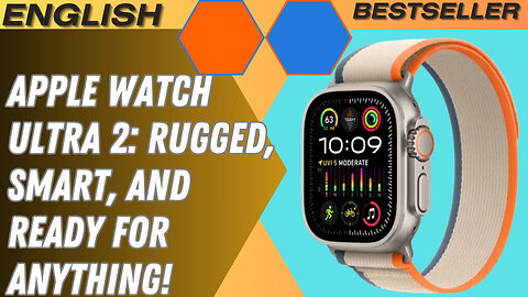 Apple Watch Ultra 2: Rugged, Smart, and Ready for Anything!