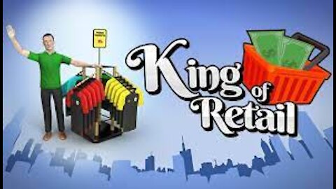 King of Retail - Episode 13 (A New Food Store)