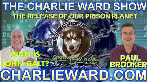 CHARLIE WARD SHOW W/ THE RELEASE OF OUR PRISON PLANET WITH GENE DECODE & PAUL BROOKER JGANON, SGANON