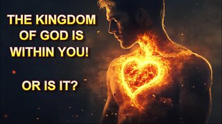 The Kingdom of God is Within You -- Or Is It?