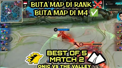 BUTA MAP DI RANK ❌ BUTA MAP DI M4 ✅ | THE VALLEY GAK LIAT CW PUSH!! ONIC VS THE VALLEY M4 - MLBB M4