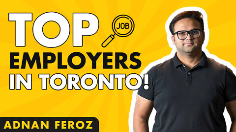 10 BEST Employers In Toronto | BEST Companies In Toronto | Adnan Feroz