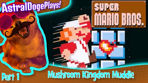 Super Mario Bros. -Part 1- Mushroom Kingdom Muddle