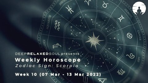 Scorpio Weekly Horoscope - Week 10 from 07 March to 13 March 2022 | tarot readings