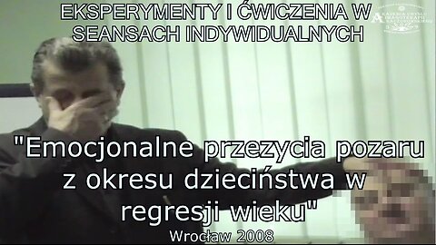 ''EMOCJONALNE PRZEŻCIA POŻARU Z OKRESU DZIECINŚTWA W REGRESJI WIEKU- EKSPERYMENTY I ĆWICZENIA W SEANSACH INDYWIDUALNYCH 2008