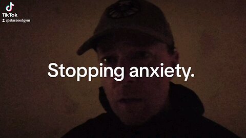 Stopping anxiety.