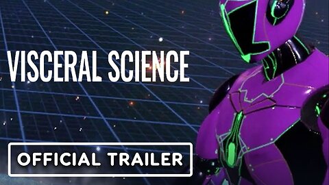 Visceral Science - Official Trailer | Upload VR Showcase