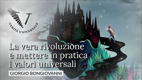 La vera rivoluzione è mettere in pratica i valori universali - Giorgio Bongiovanni