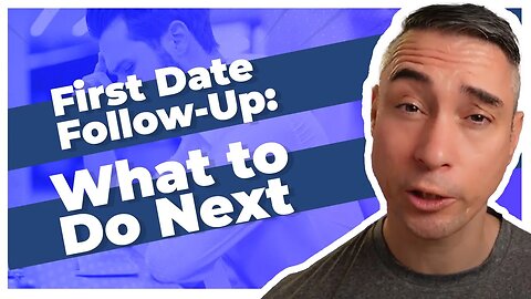 What Should a Guy Do After a First Date