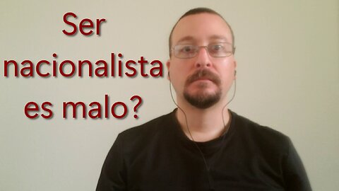 Ser nacionalista es malo?