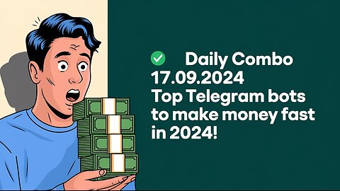 💸 Daily Combo 17.09.2024 | Top Telegram Bots to Make Money FAST in 2024! |