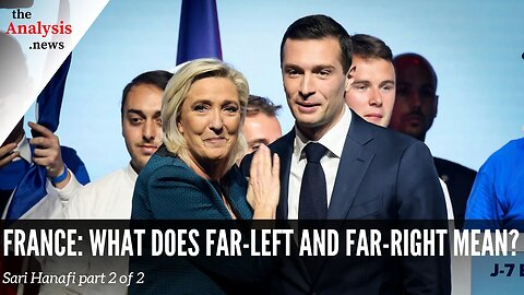 France: What Does Far-Left and Far-Right Mean? – Sari Hanafi Pt. 2/2