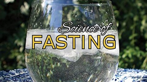 Science Of Fasting (2012)