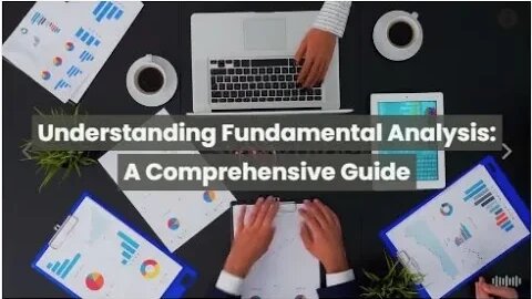 Understanding Fundamental Analysis: A Comprehensive Guide