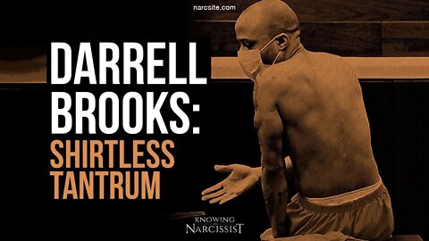 Darrell Brooks : Shirtless Tantrum