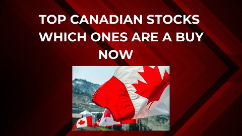 Top Canadian stocks | Which ones are a buy