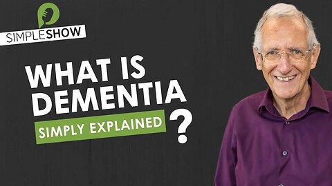 Dementia - simply explained