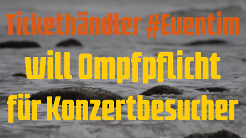 Tickethändler #Eventim will Ompfpflicht für Konzertbesucher