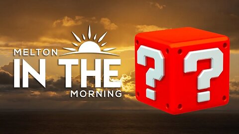 🌅 MELTON in the MORNING! What's In The Box? (May 18, 2023)