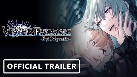 Virche Evermore -EpiC: Lycoris- -- Official Announcement Trailer