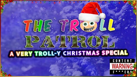 A Very Troll-y Christmas Special - The Troll Patrol LIVE!