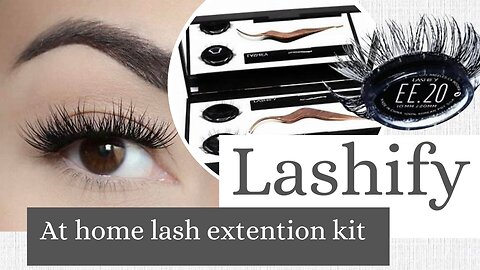 Lashify Eyelash Extension tutorial