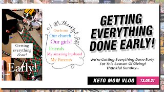 We're Getting Everything Done Early! Thankful Sunday! | Keto Mom Vlog