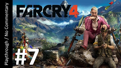 Far Cry 4 (Part 7) playthrough