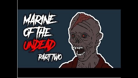 35 | Marine of the Undead - Part 2 - Animated Scary Story#haunted #horror #jumpscare #nightmare