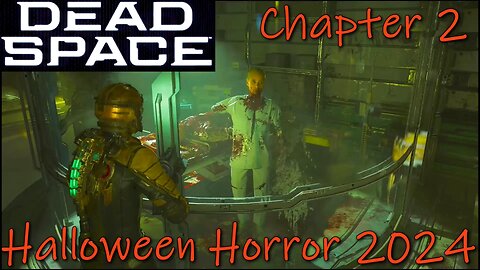 Dead Space Remake- How Bad Is It?- Halloween Horror 2024- Chapter 2: Intensive Care