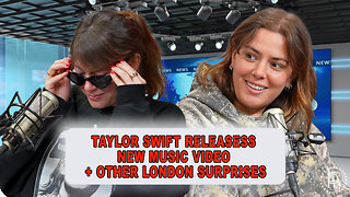 Taylor Swift Releases New Music Video + Other London Surprises | Episode 76