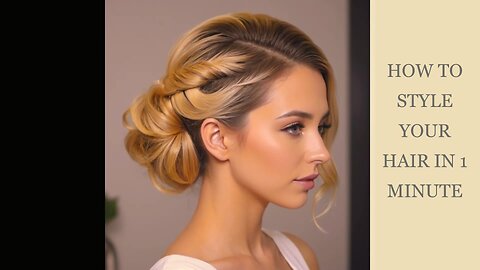 HOW TO STYLE YOUR HAIR IN A MINUTE! (elegant hairstyle)